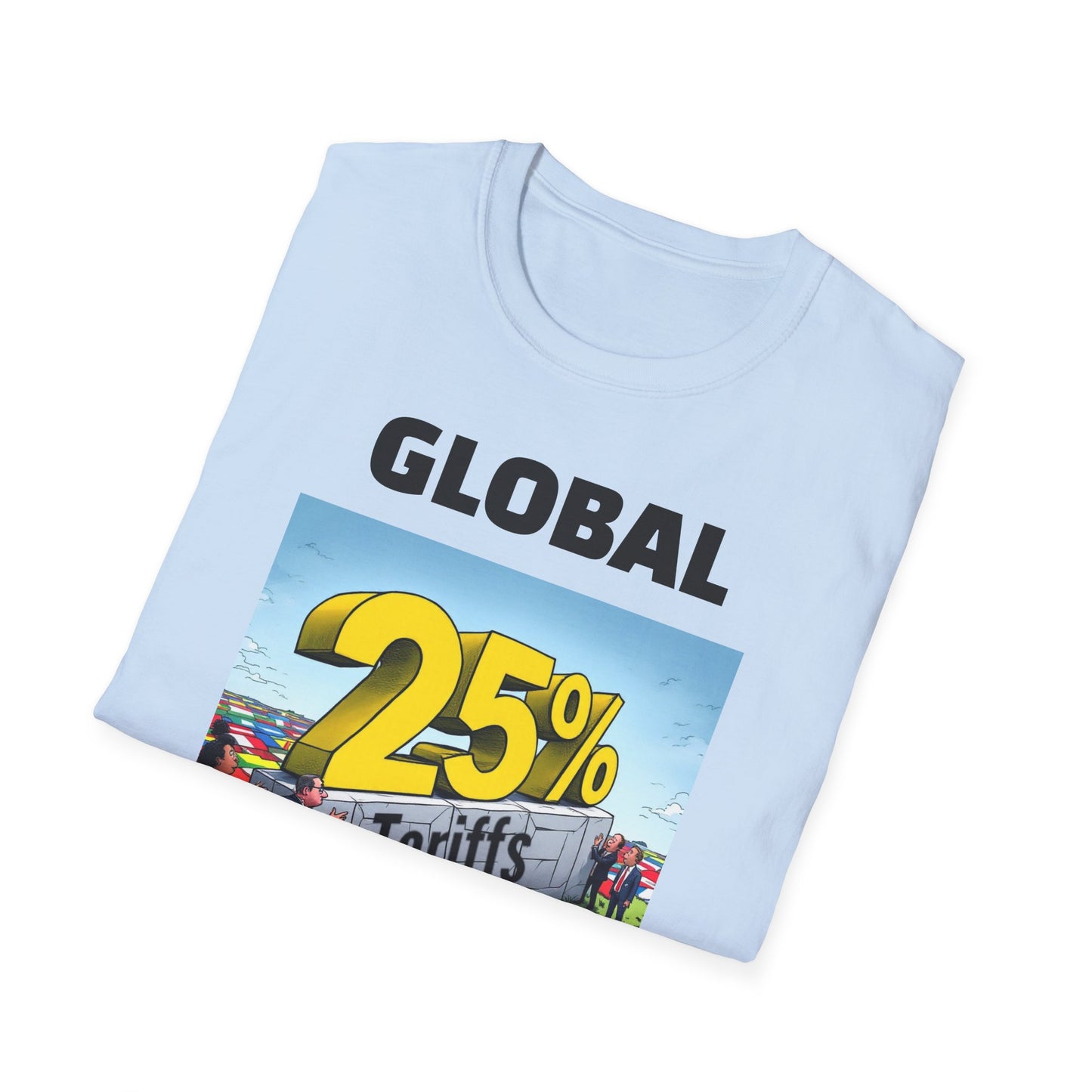 25% Tariff War Unisex T-Shirt – Political Graphic Tee, Trade War Souvenir, Economy Commentary Shirt