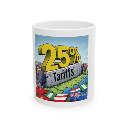 Funny Tariff Ceramic Mug - 11oz & 15oz